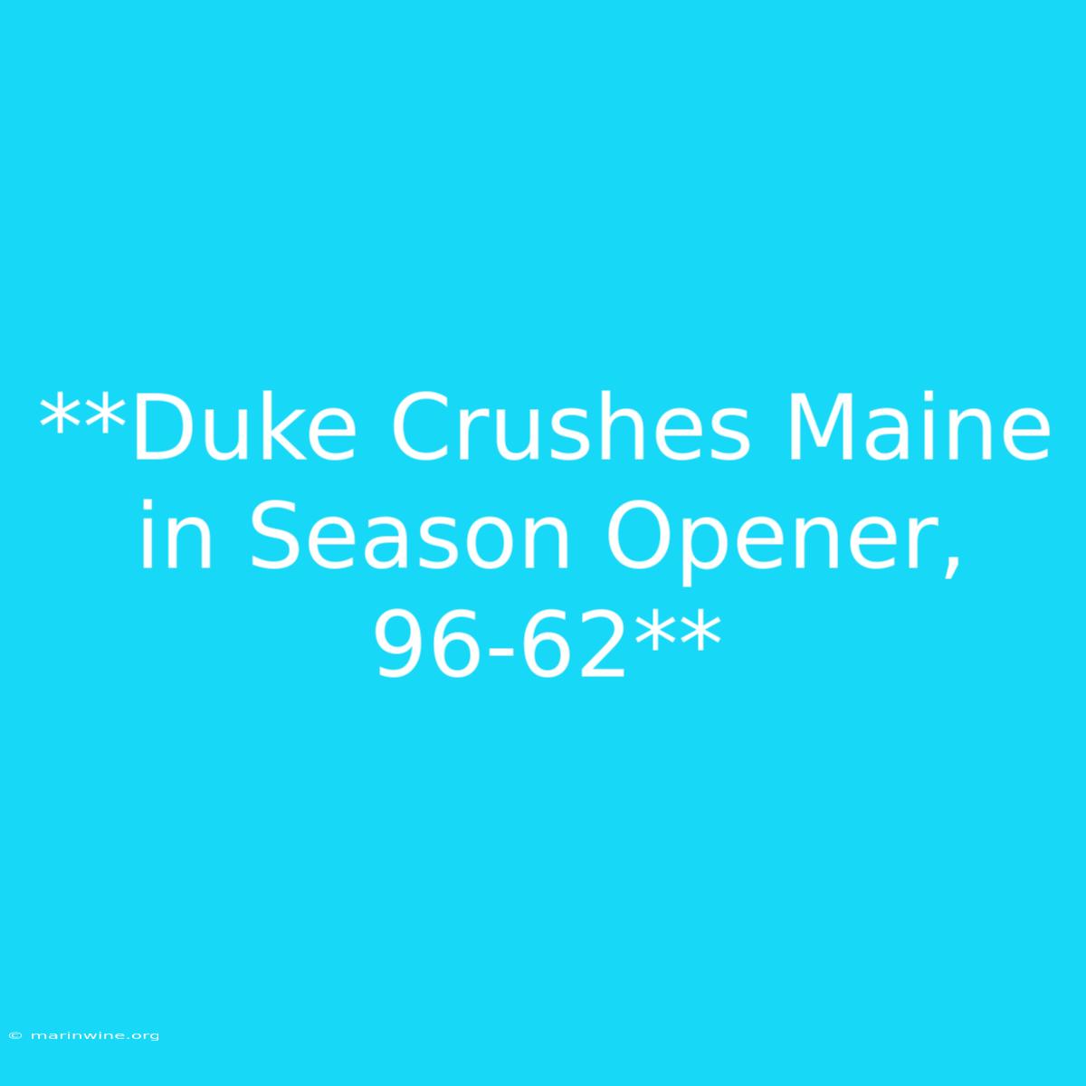 **Duke Crushes Maine In Season Opener, 96-62**