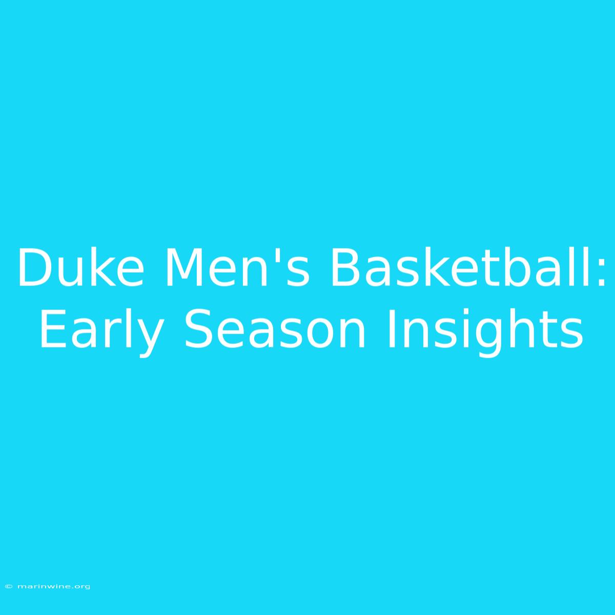 Duke Men's Basketball: Early Season Insights 