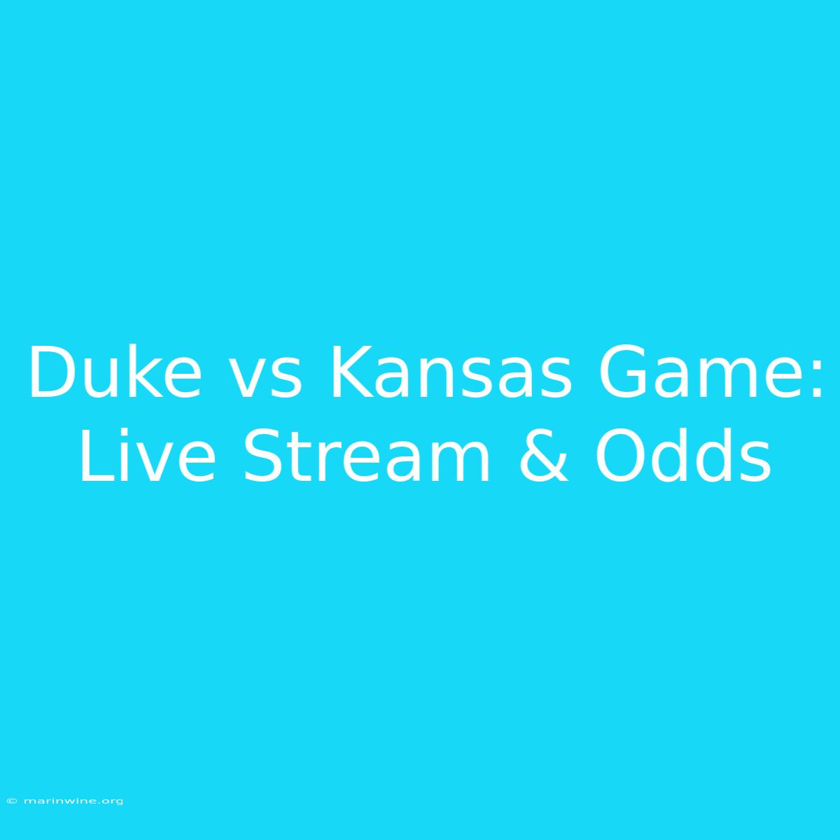 Duke Vs Kansas Game: Live Stream & Odds