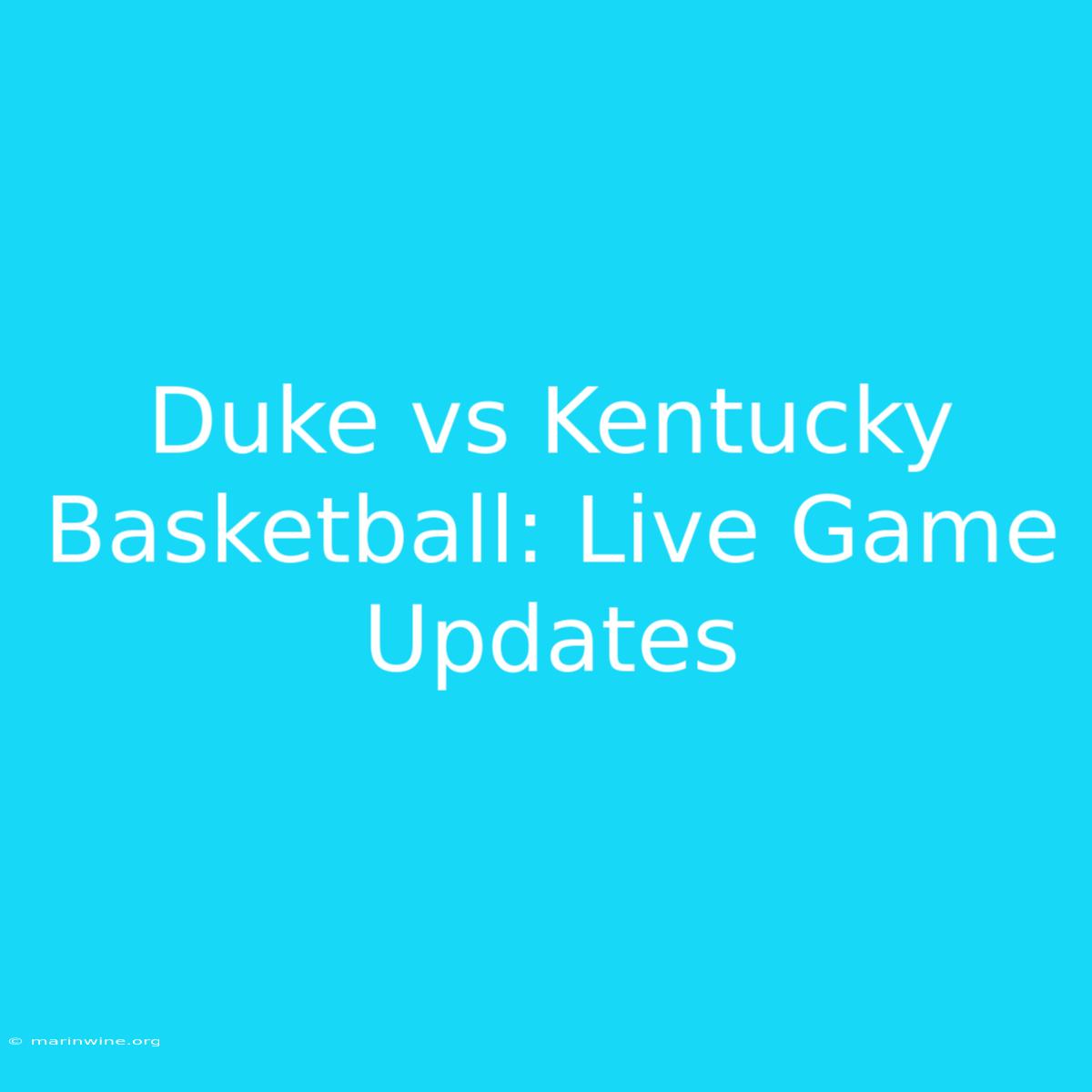 Duke Vs Kentucky Basketball: Live Game Updates 