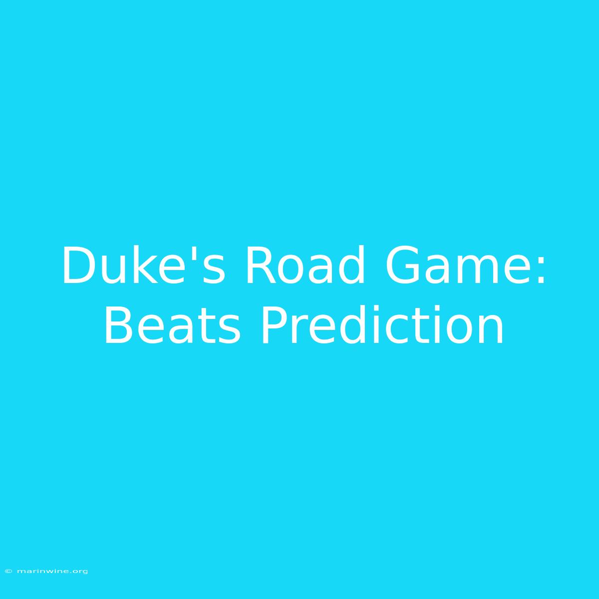 Duke's Road Game: Beats Prediction