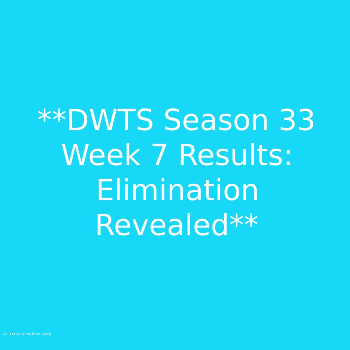 **DWTS Season 33 Week 7 Results: Elimination Revealed**