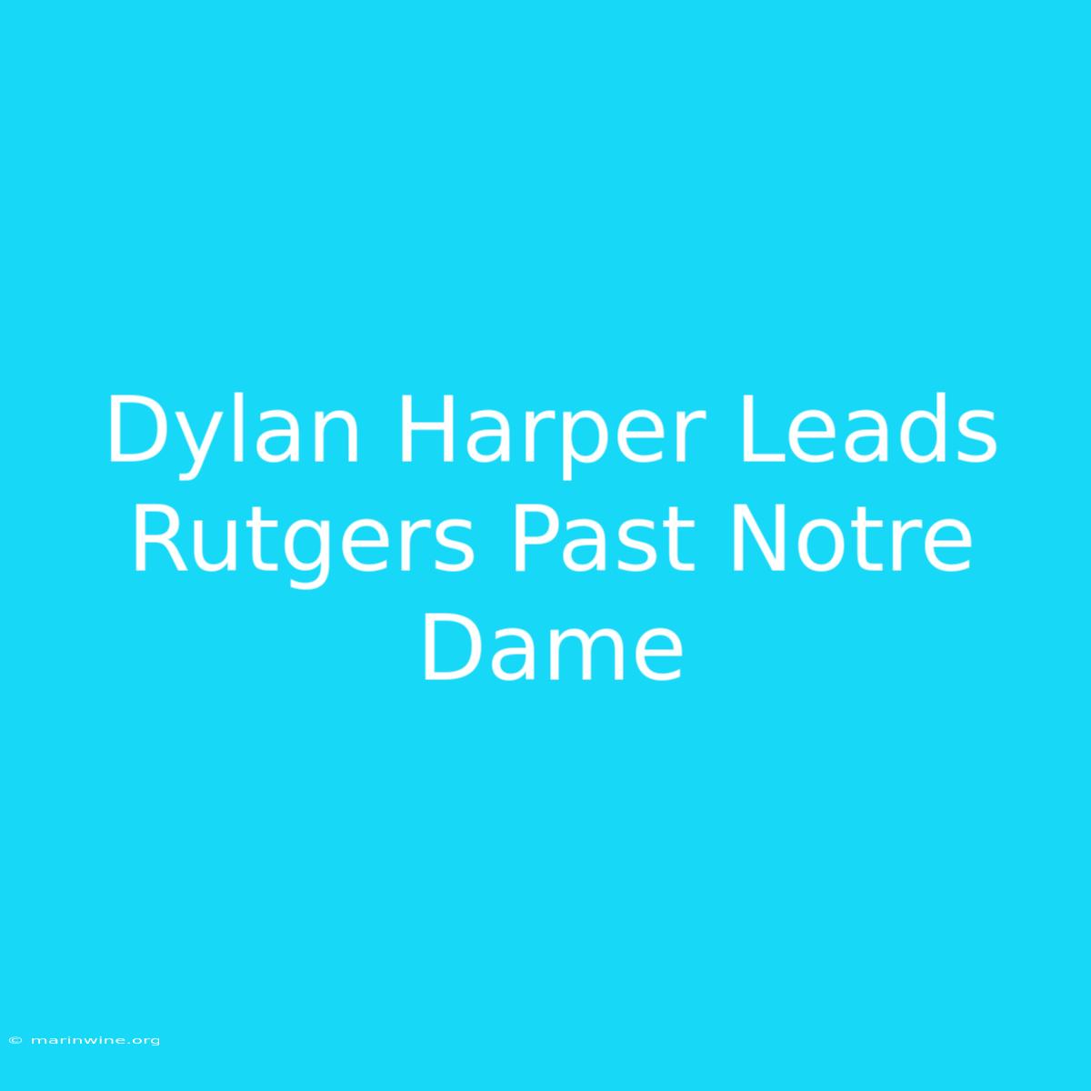 Dylan Harper Leads Rutgers Past Notre Dame