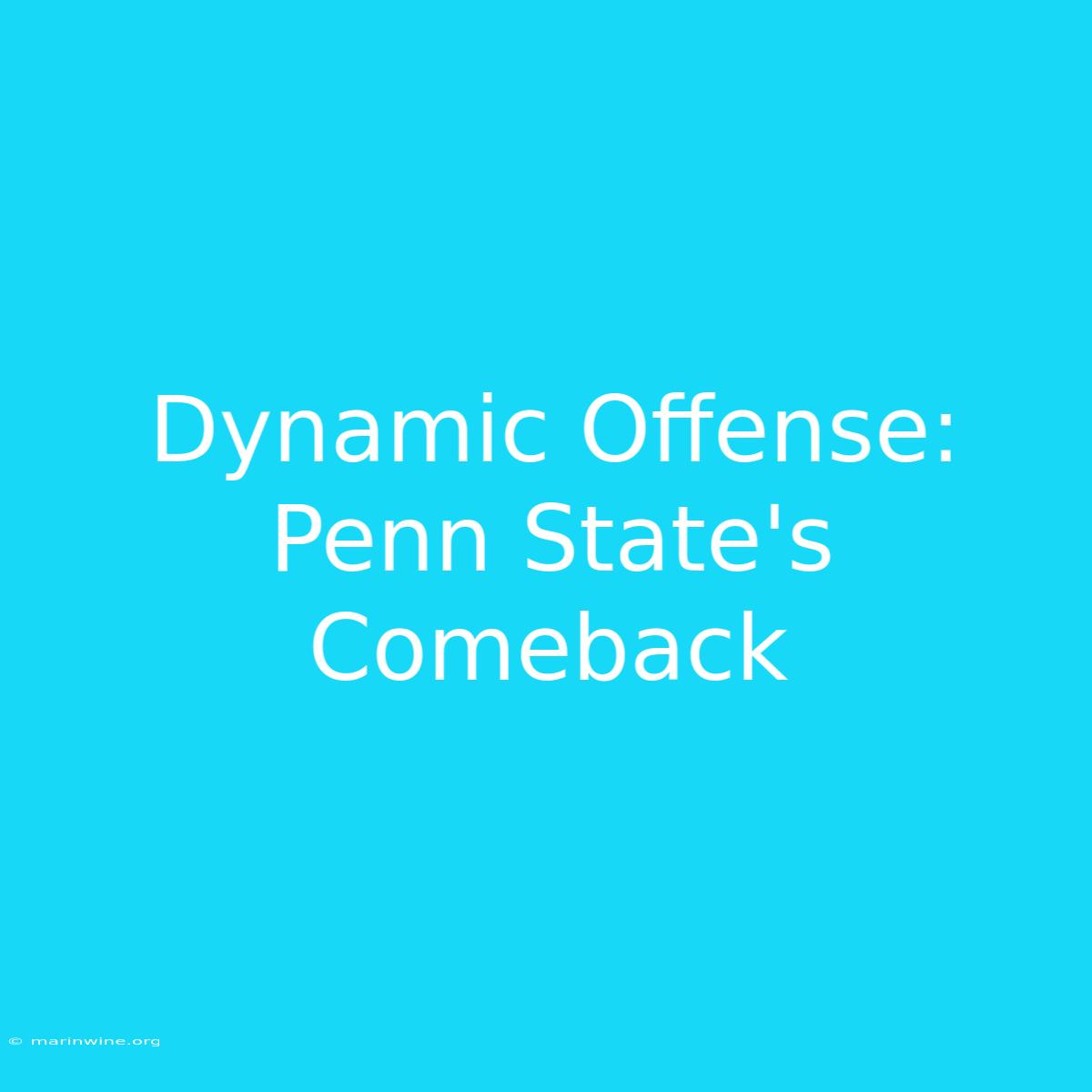 Dynamic Offense: Penn State's Comeback