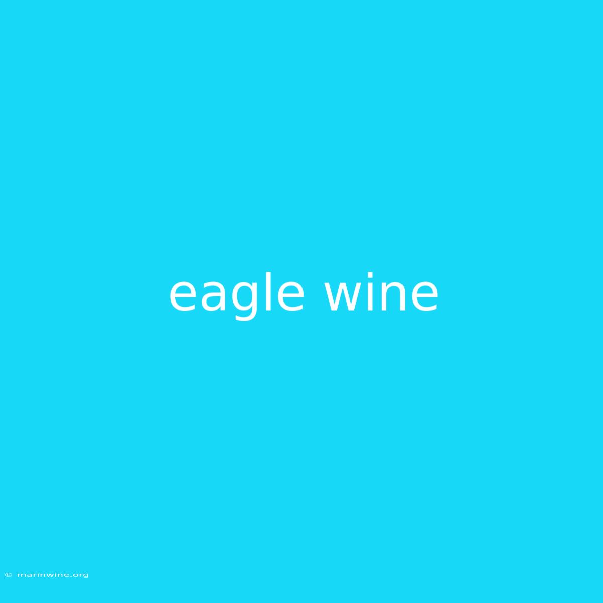 Eagle Wine