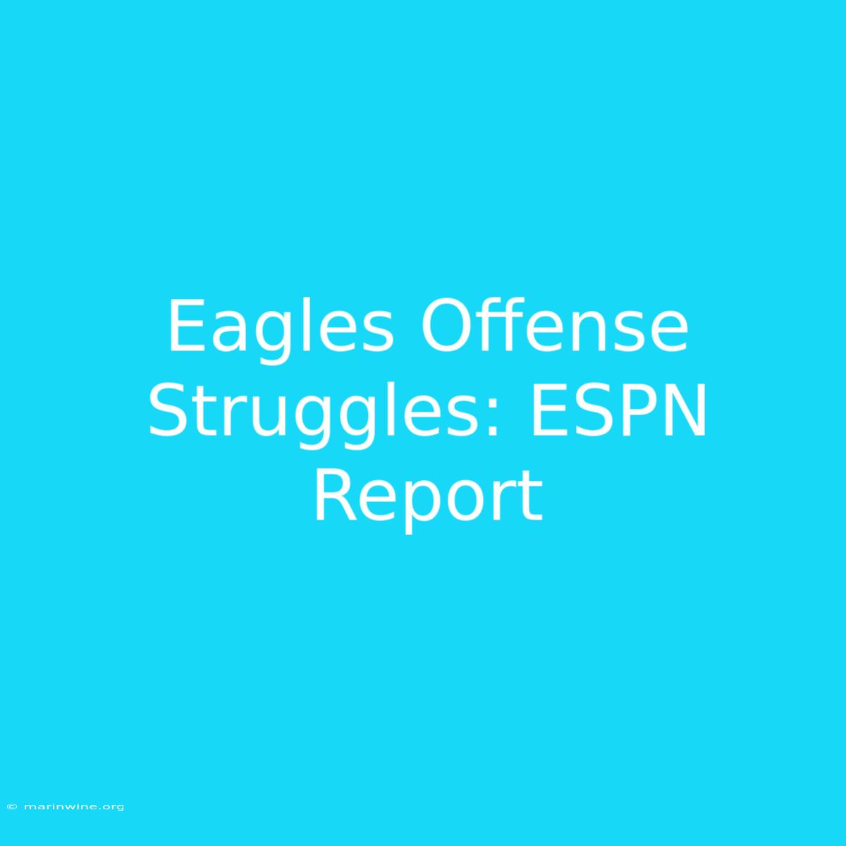 Eagles Offense Struggles: ESPN Report