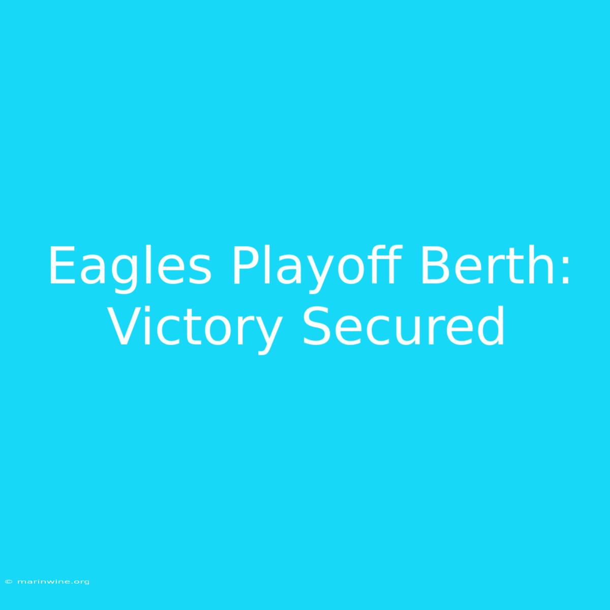 Eagles Playoff Berth: Victory Secured