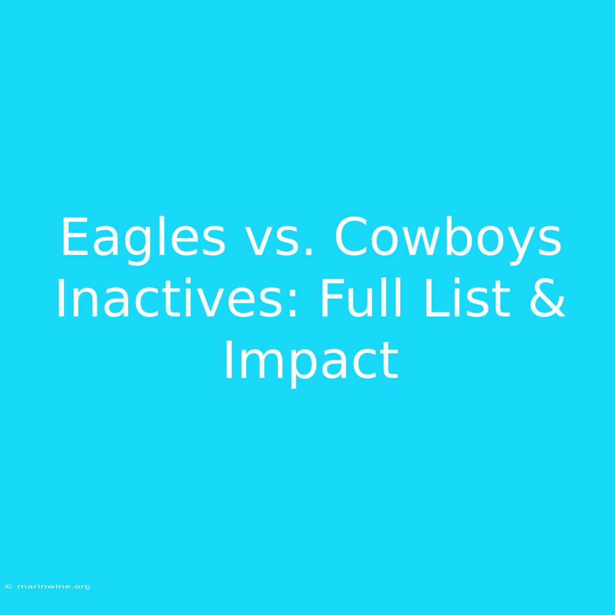 Eagles Vs. Cowboys Inactives: Full List & Impact 