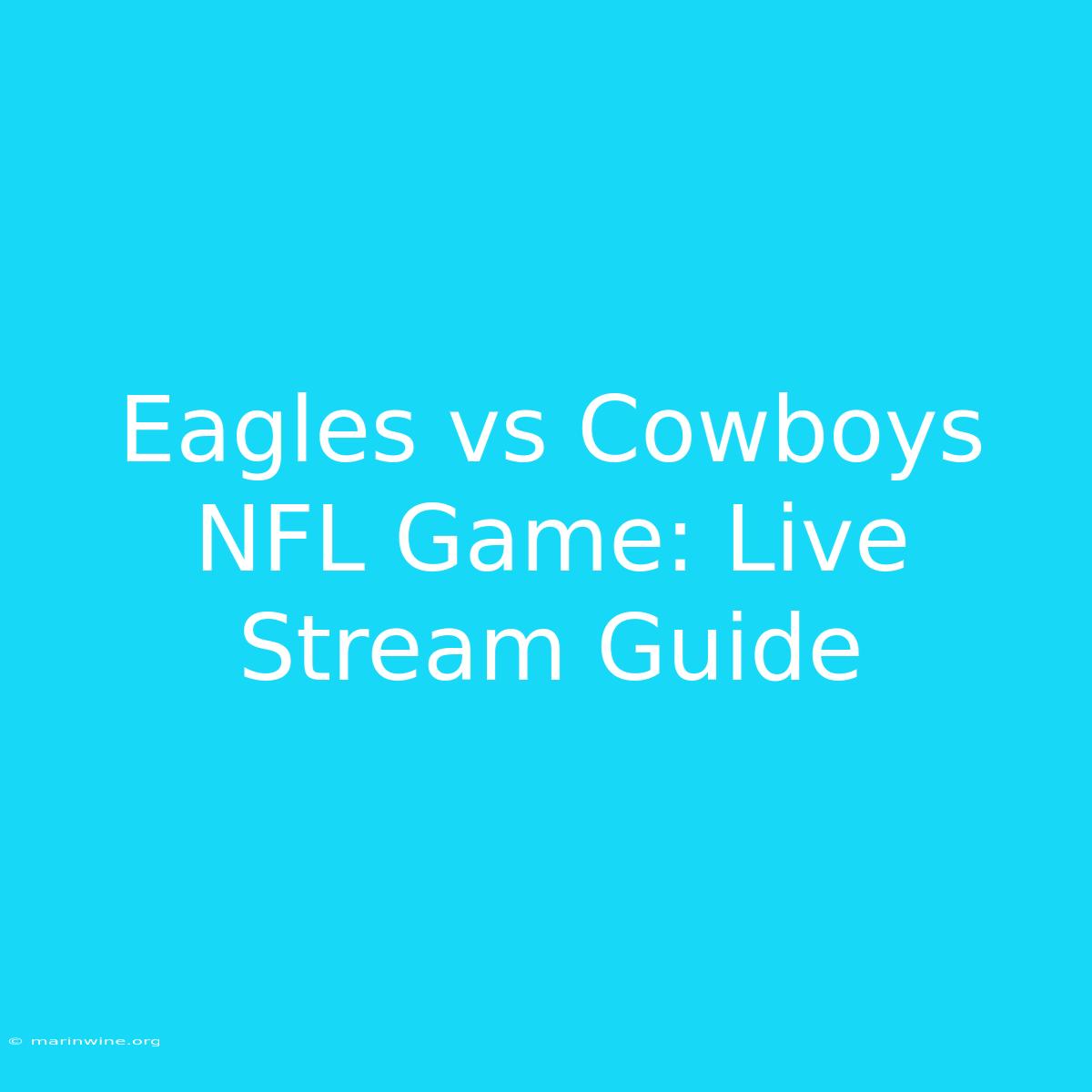 Eagles Vs Cowboys NFL Game: Live Stream Guide 