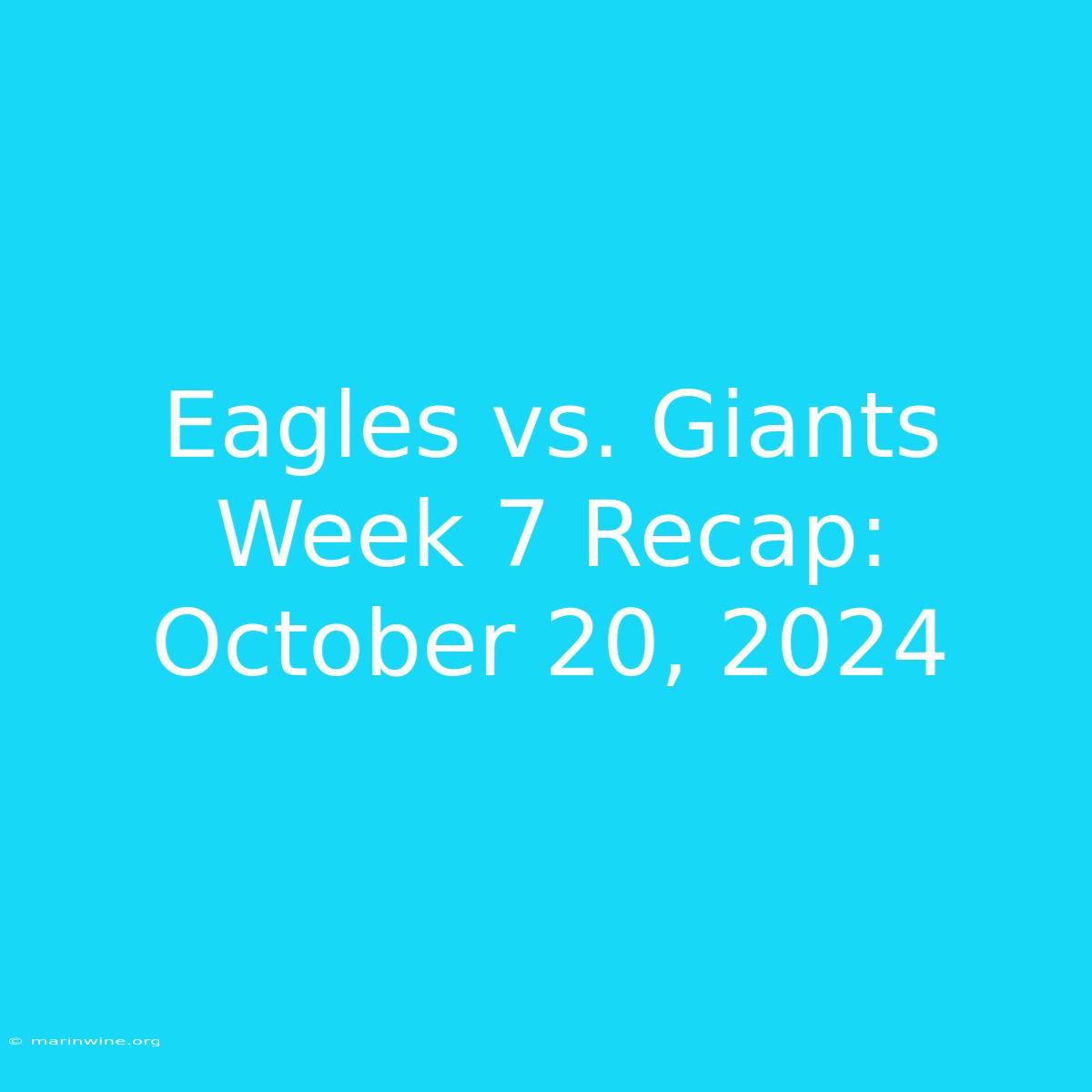 Eagles Vs. Giants Week 7 Recap: October 20, 2024