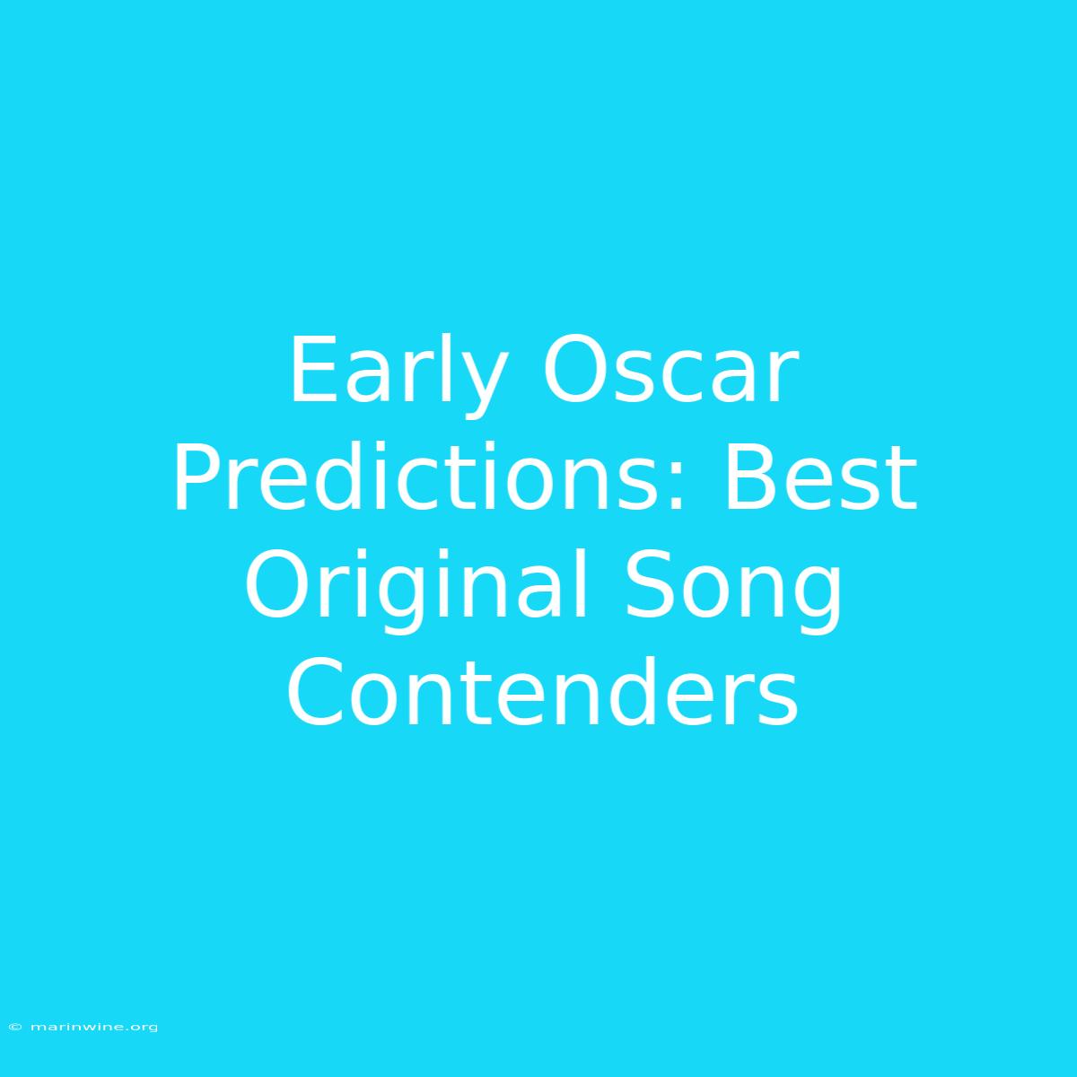 Early Oscar Predictions: Best Original Song Contenders