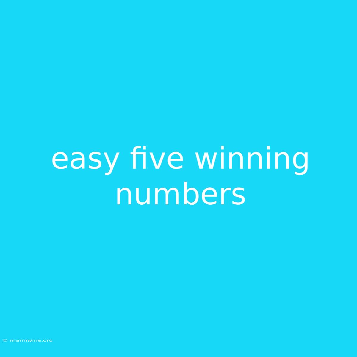 Easy Five Winning Numbers