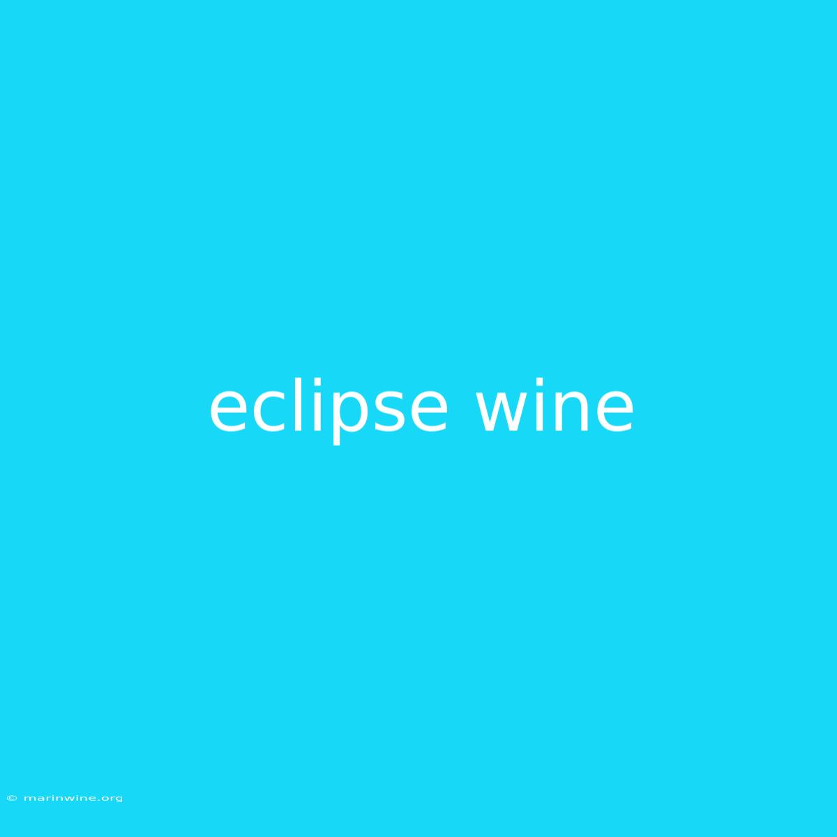 Eclipse Wine