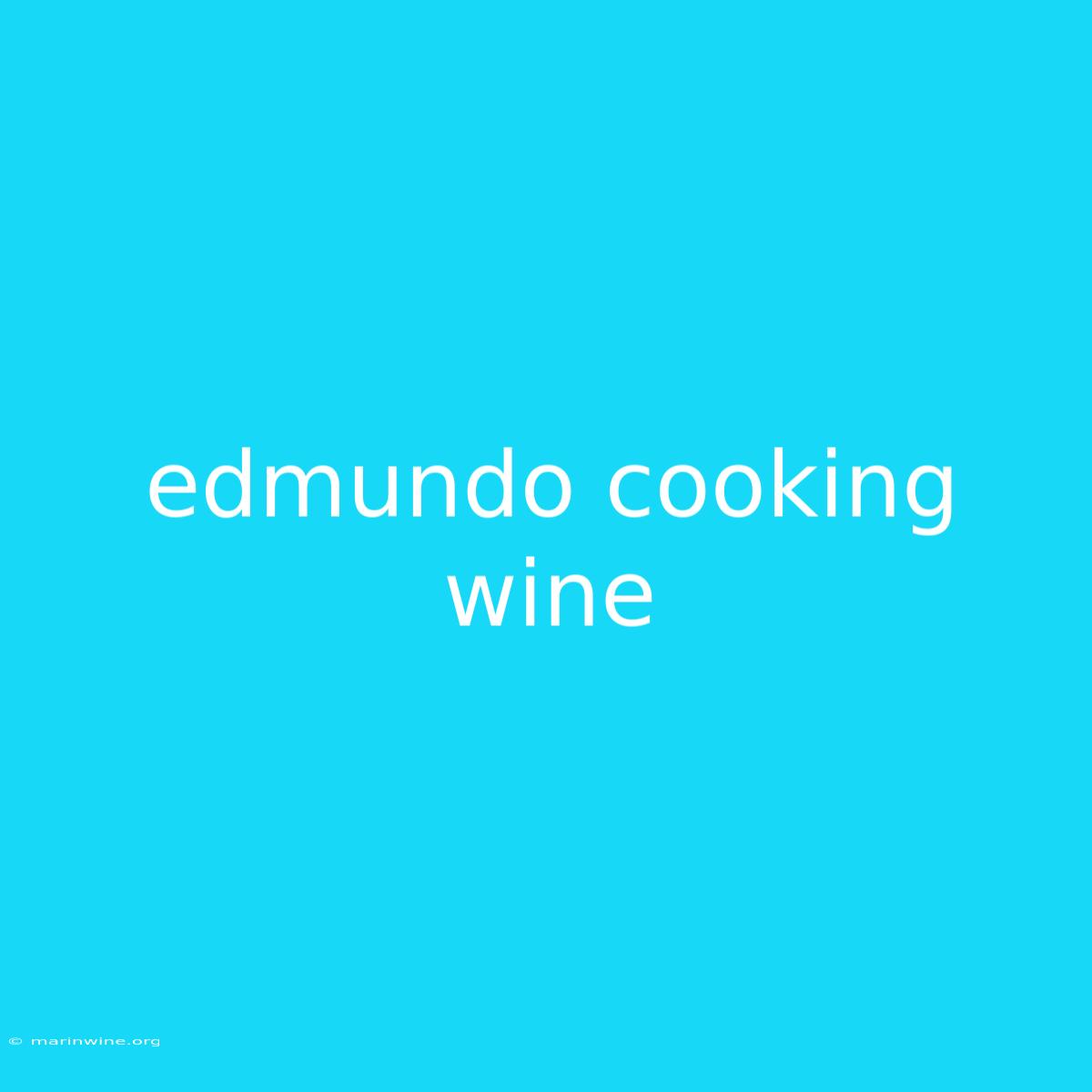 Edmundo Cooking Wine