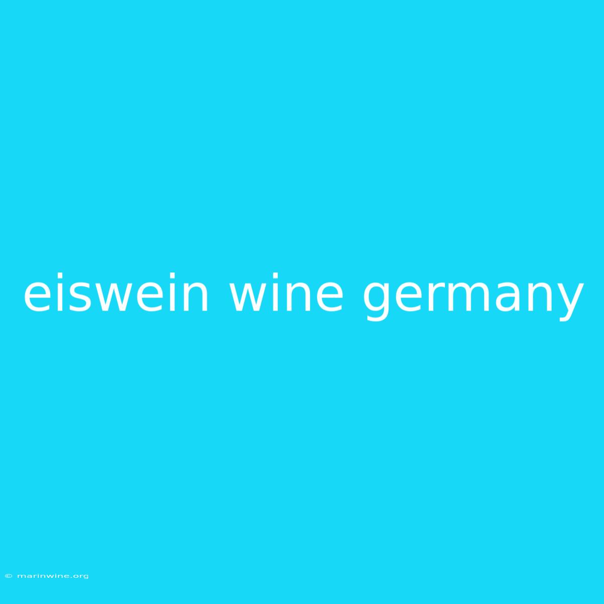 Eiswein Wine Germany