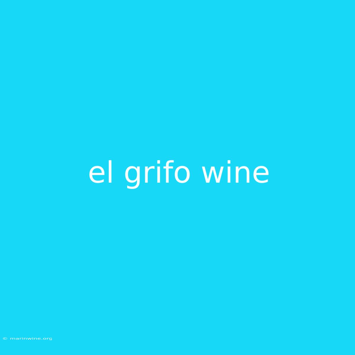 El Grifo Wine