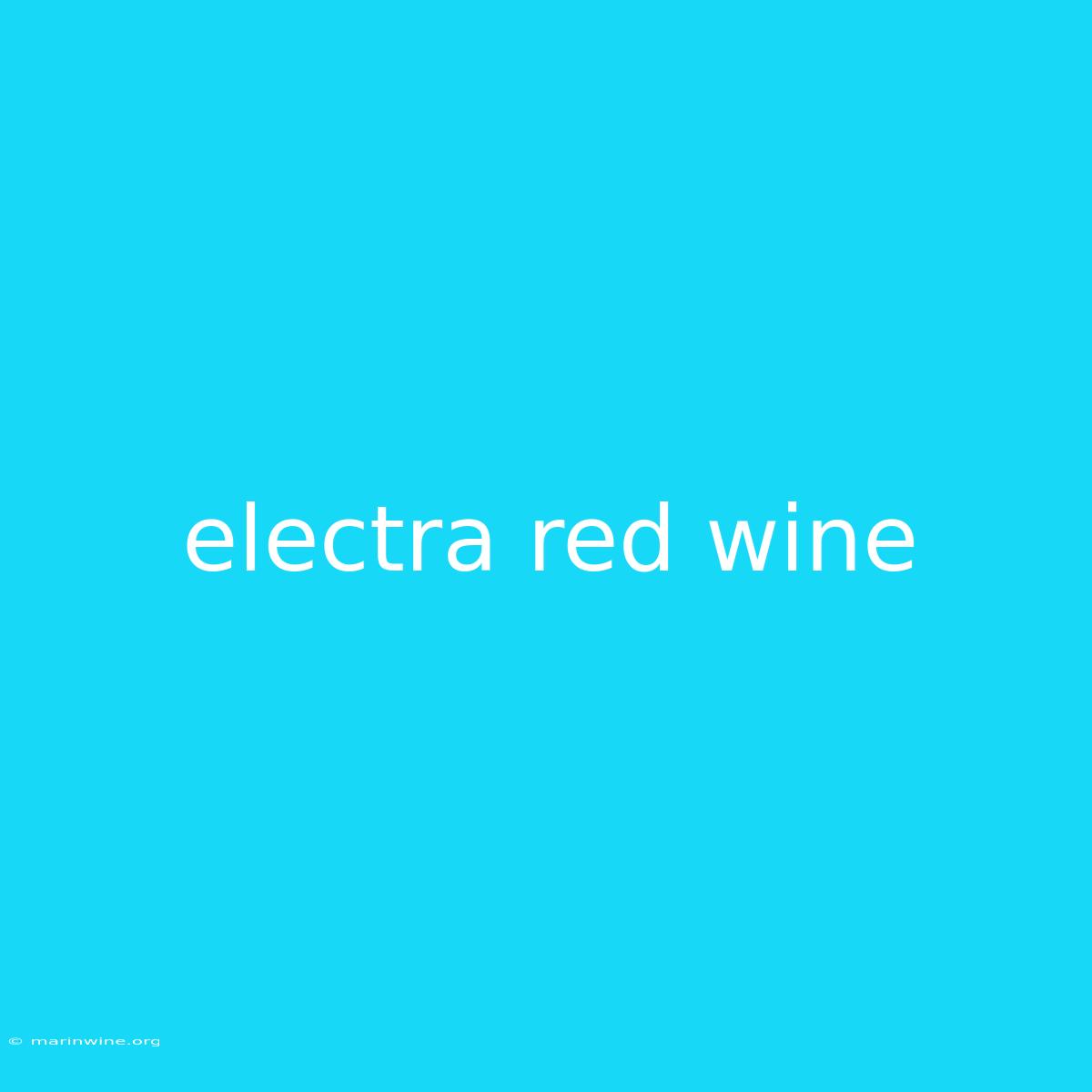 Electra Red Wine