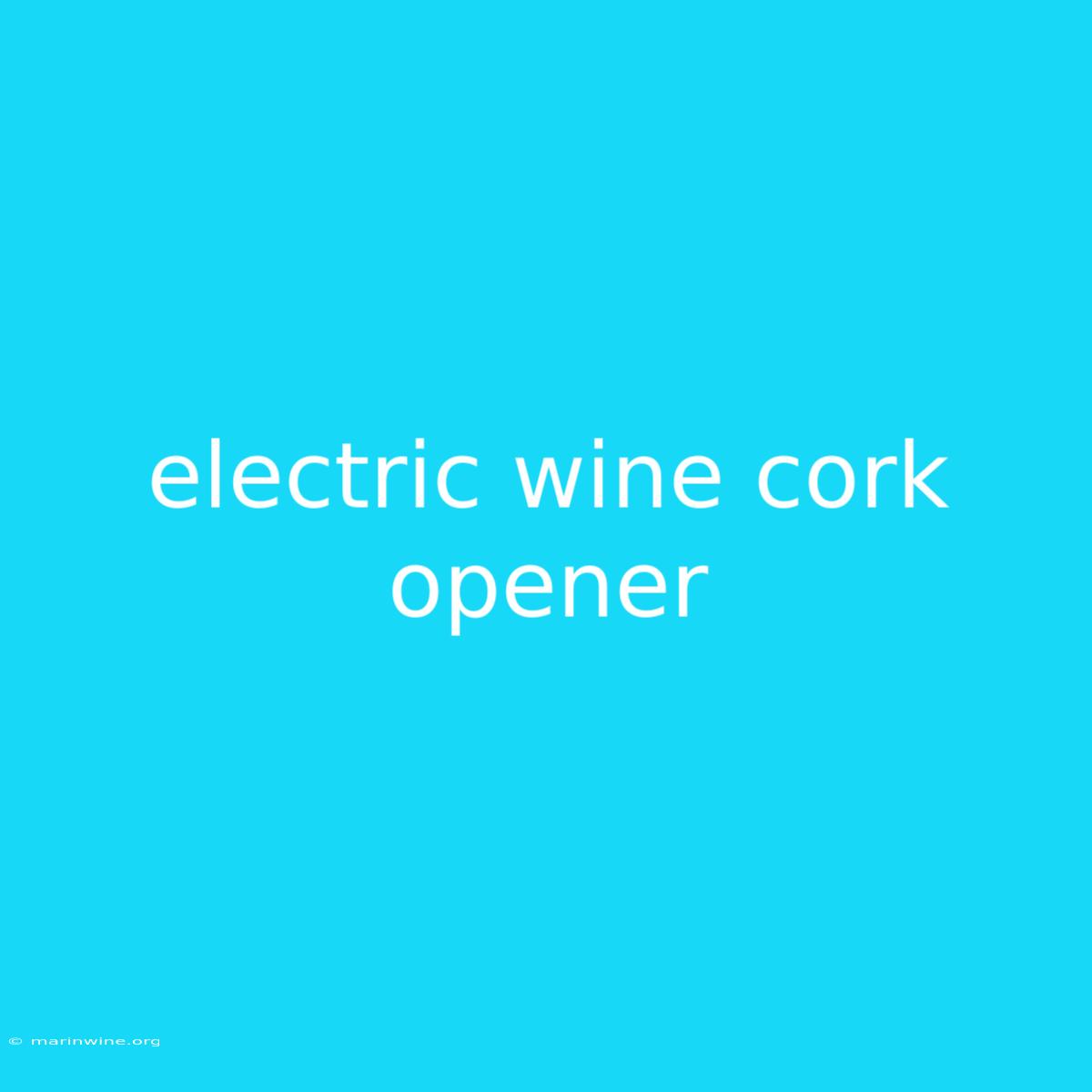 Electric Wine Cork Opener