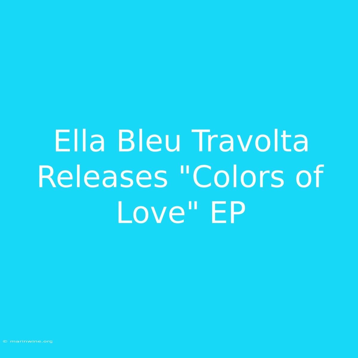 Ella Bleu Travolta Releases 