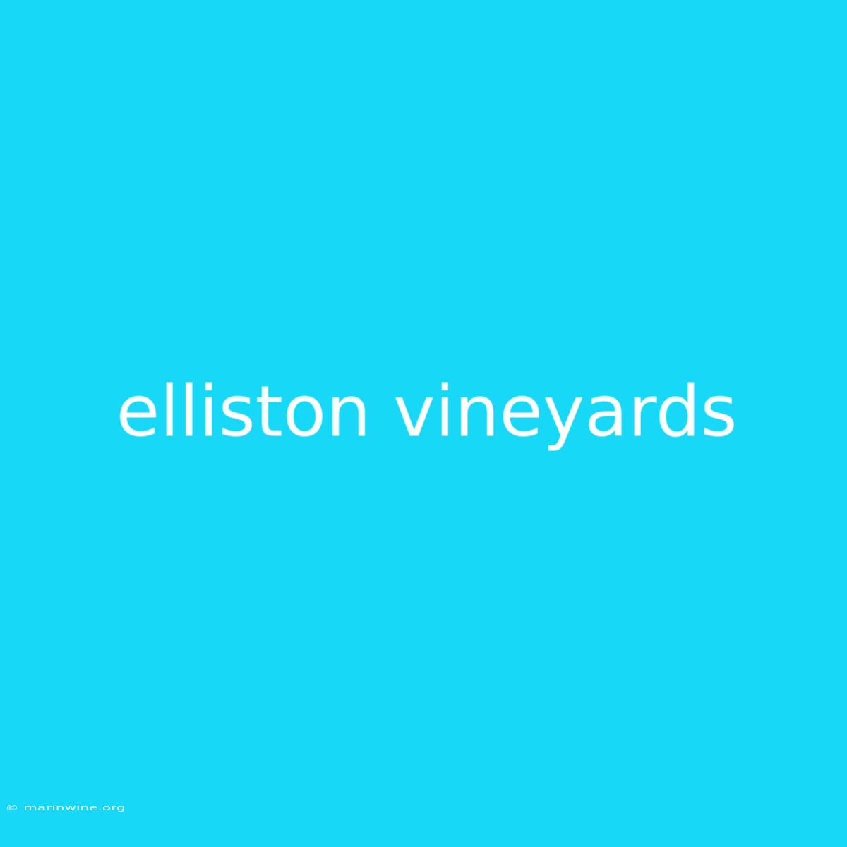 Elliston Vineyards