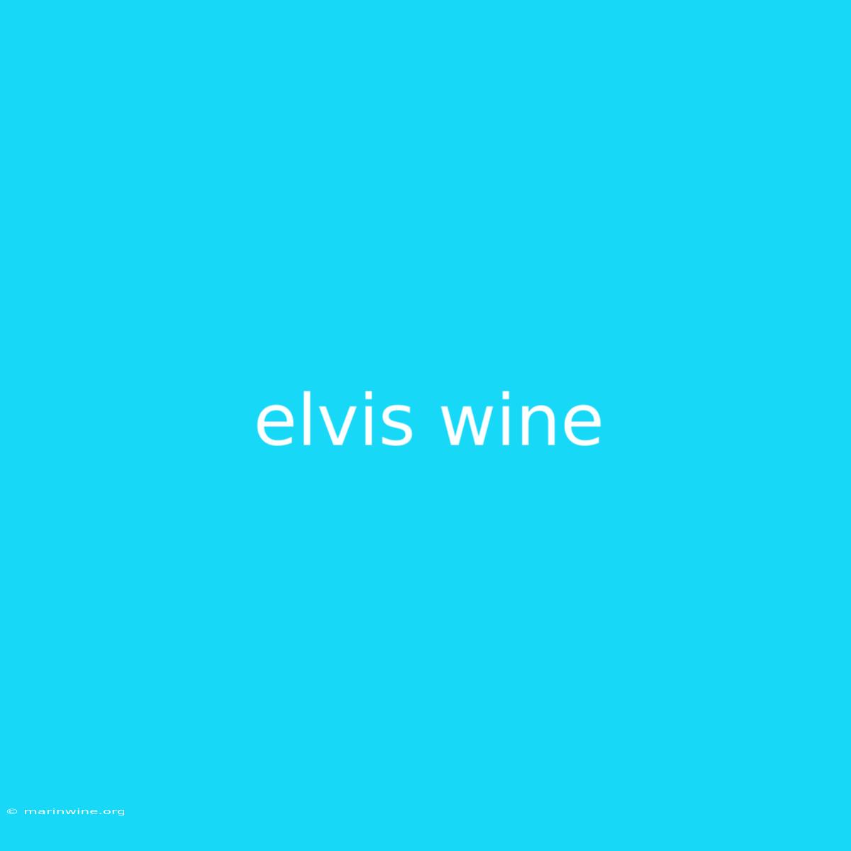 Elvis Wine