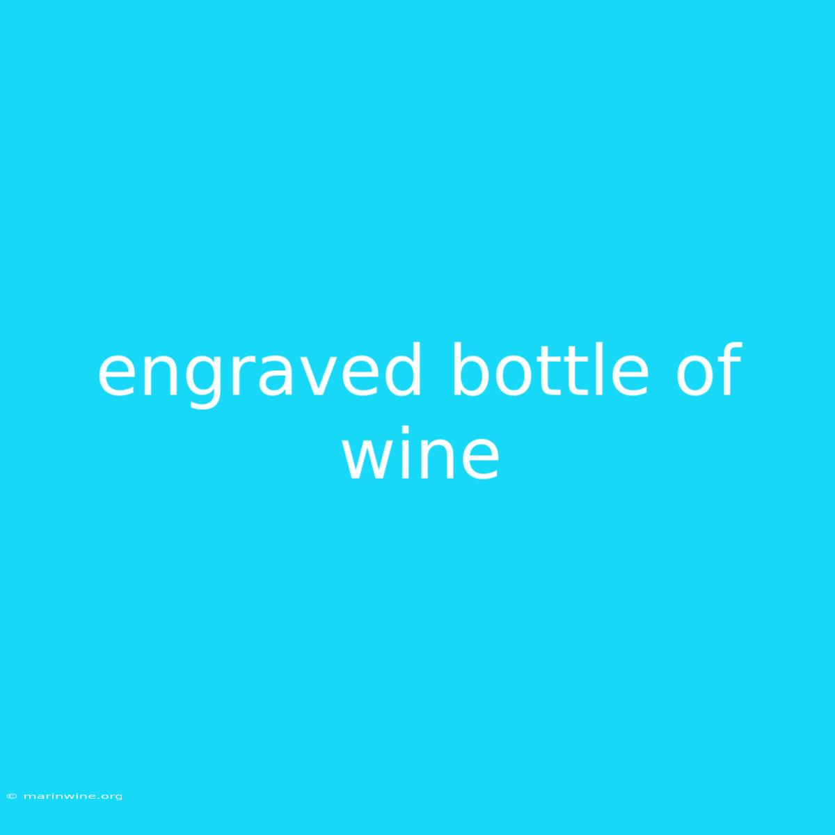 Engraved Bottle Of Wine