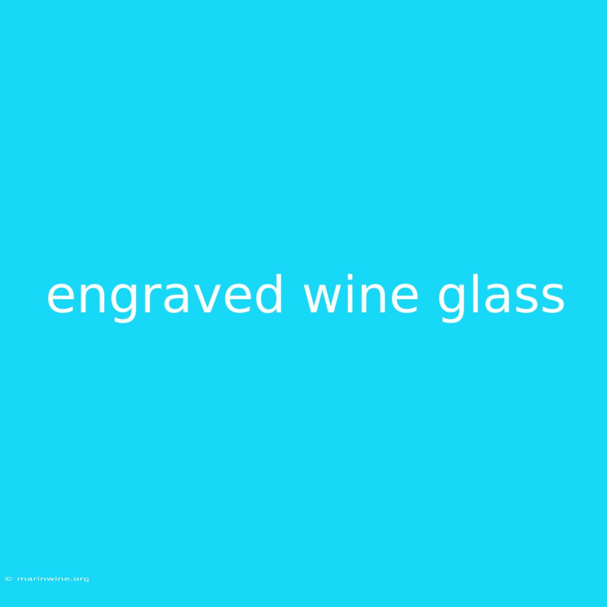 Engraved Wine Glass