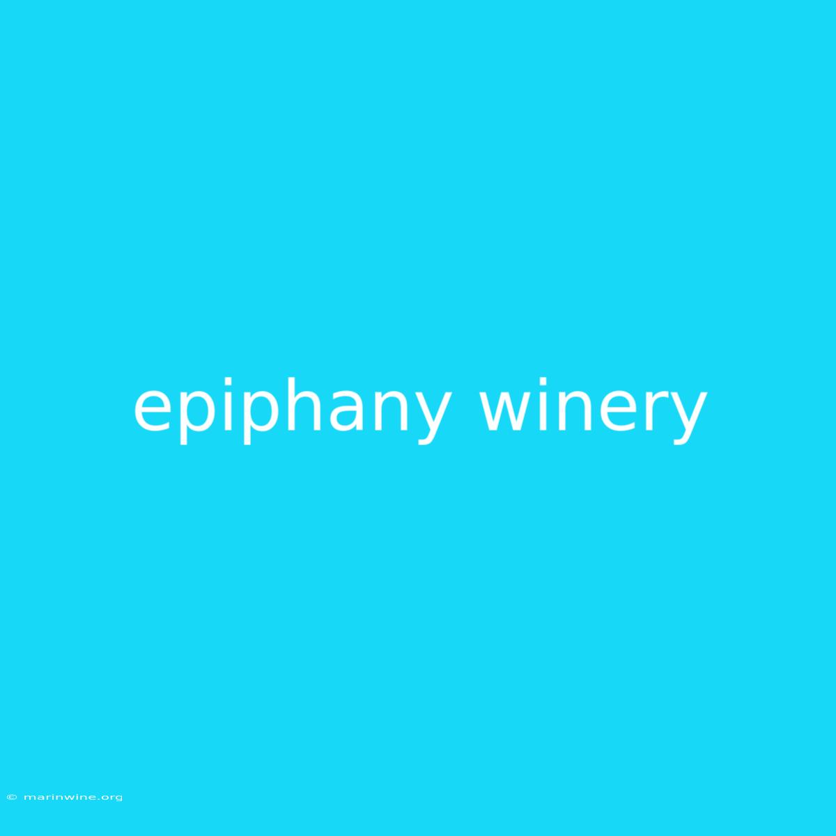 Epiphany Winery