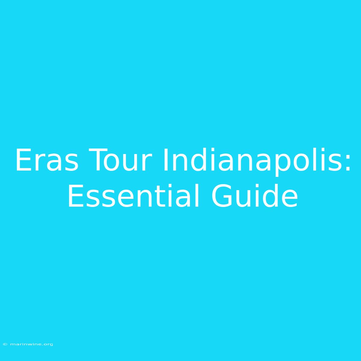 Eras Tour Indianapolis: Essential Guide 