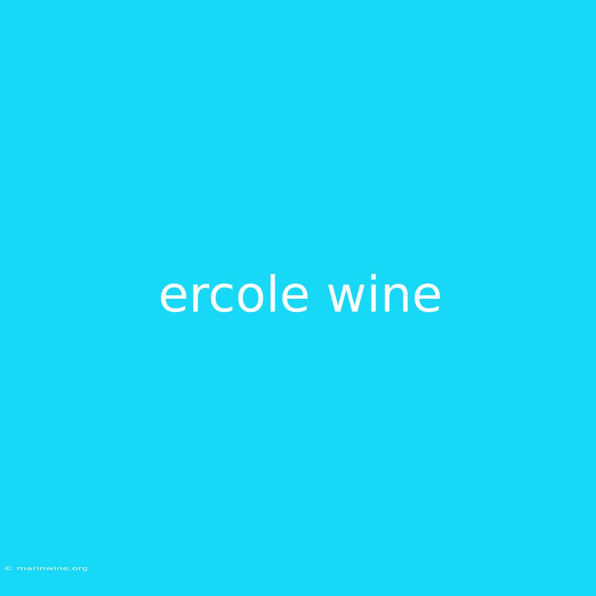 Ercole Wine