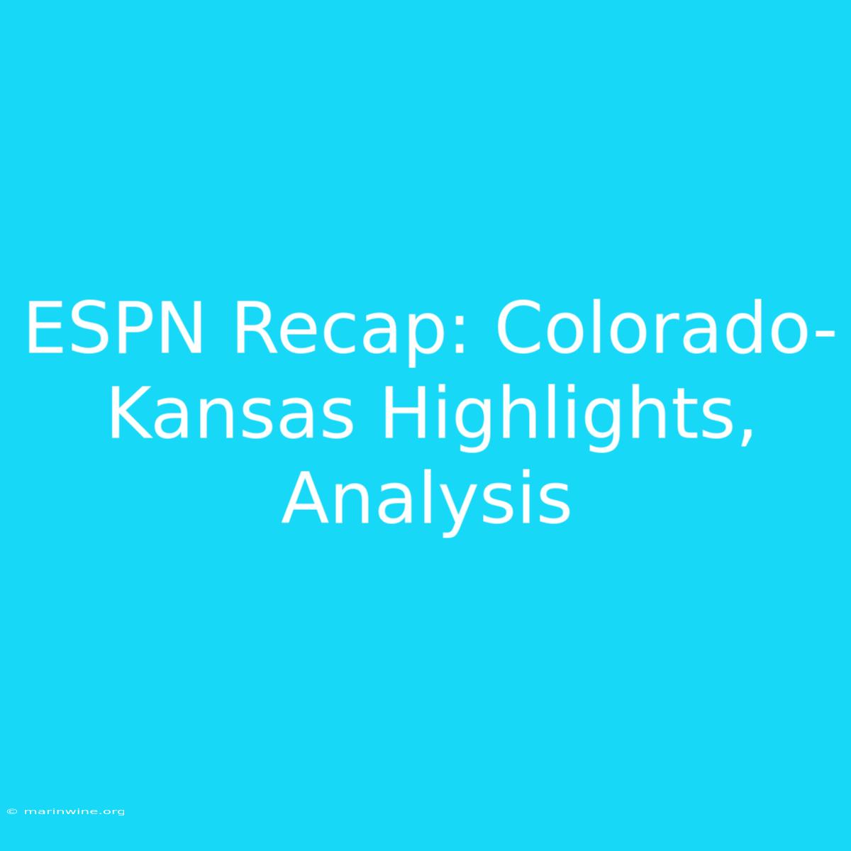 ESPN Recap: Colorado-Kansas Highlights, Analysis