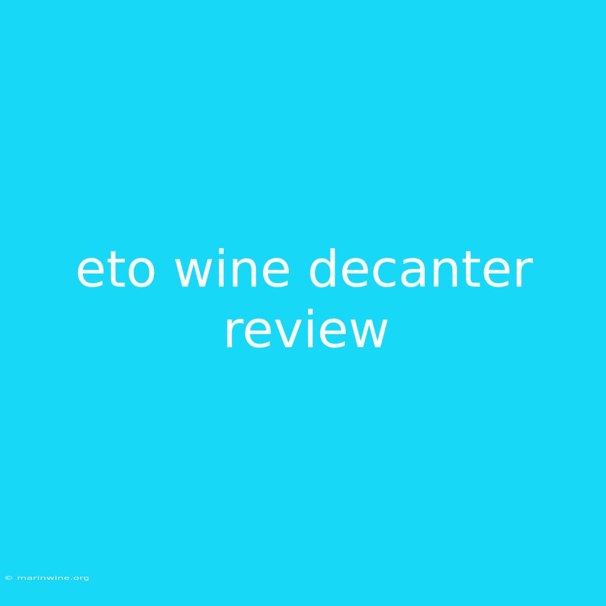 Eto Wine Decanter Review