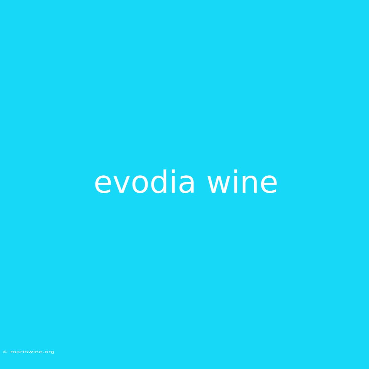 Evodia Wine