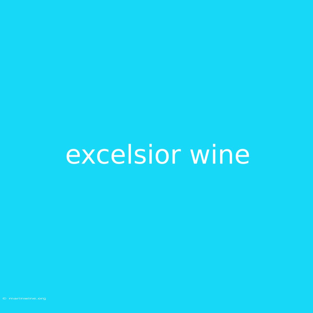 Excelsior Wine