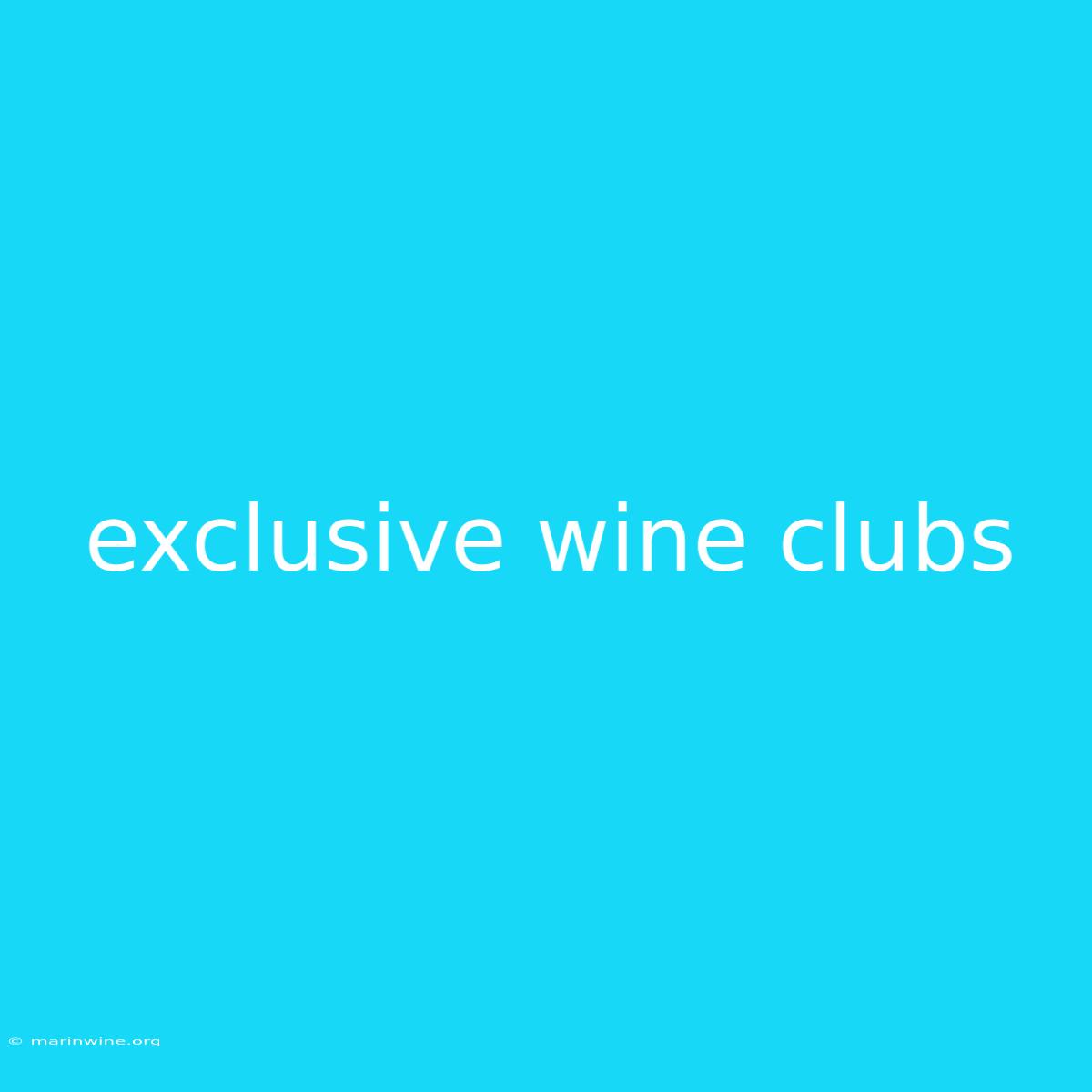 Exclusive Wine Clubs