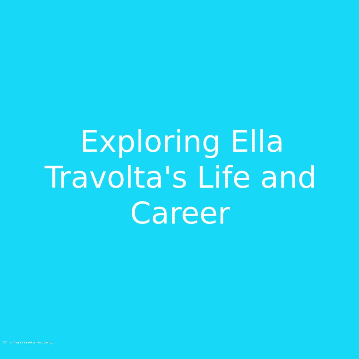 Exploring Ella Travolta's Life And Career