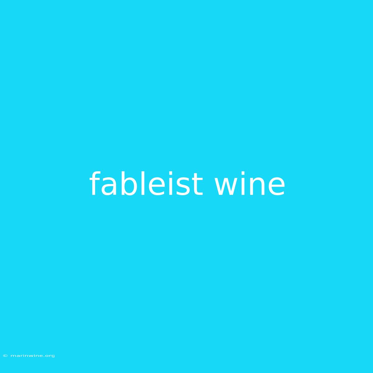 Fableist Wine