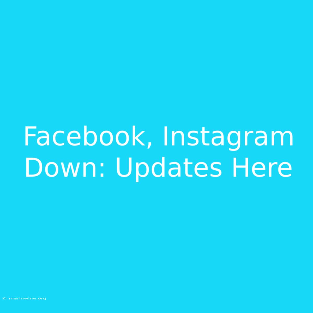 Facebook, Instagram Down: Updates Here