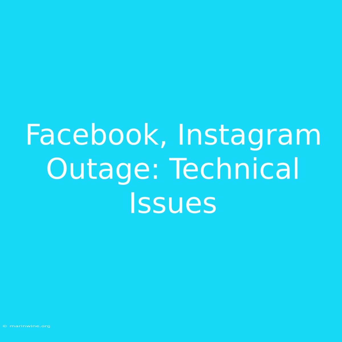 Facebook, Instagram Outage: Technical Issues