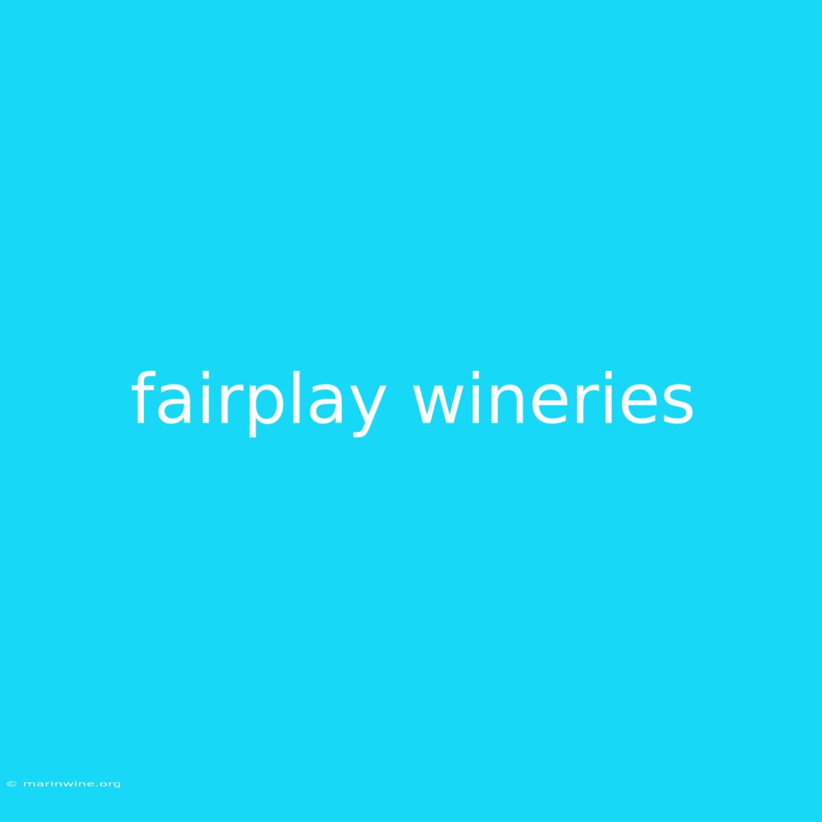 Fairplay Wineries