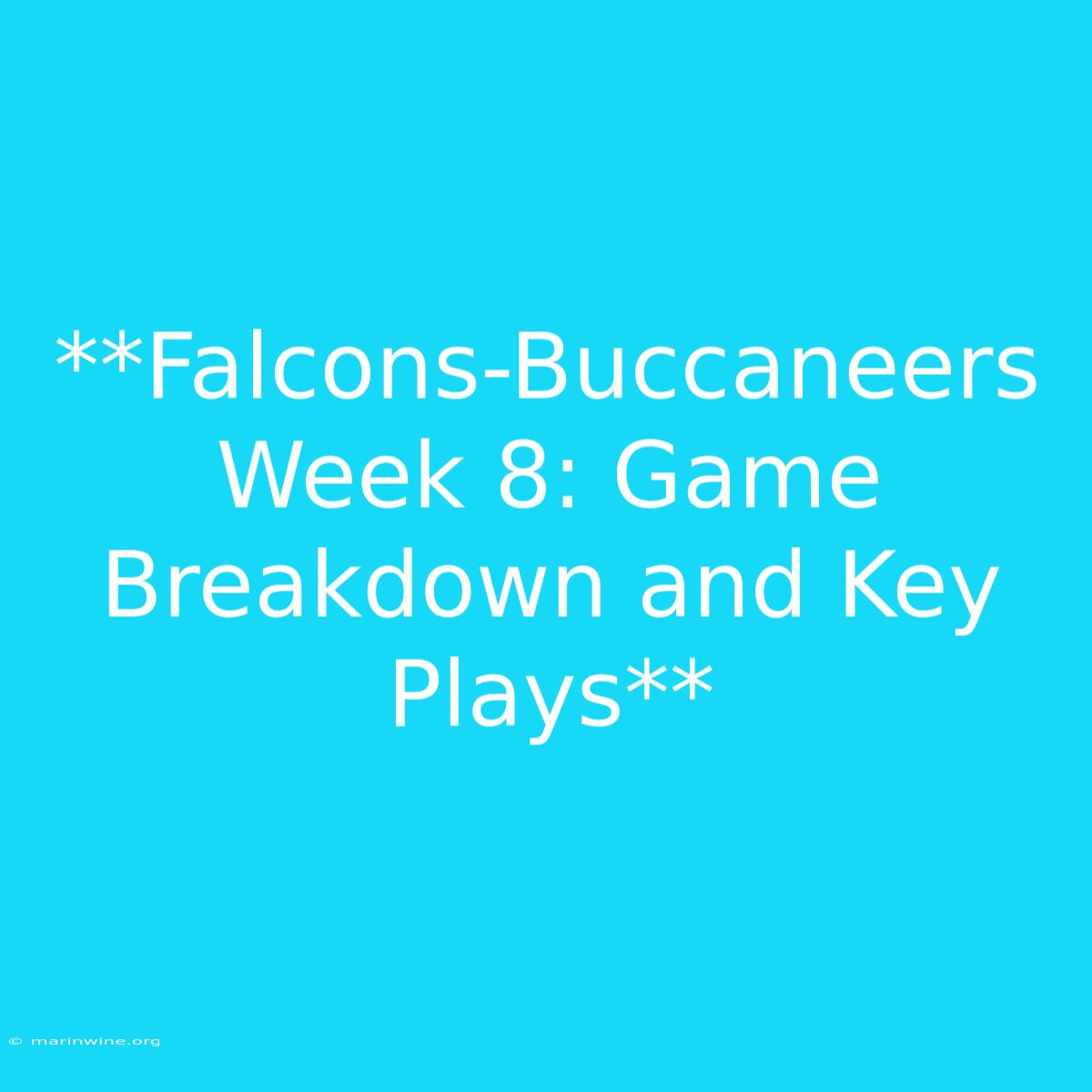 **Falcons-Buccaneers Week 8: Game Breakdown And Key Plays**