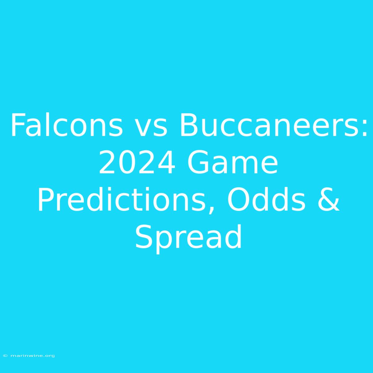 Falcons Vs Buccaneers: 2024 Game Predictions, Odds & Spread