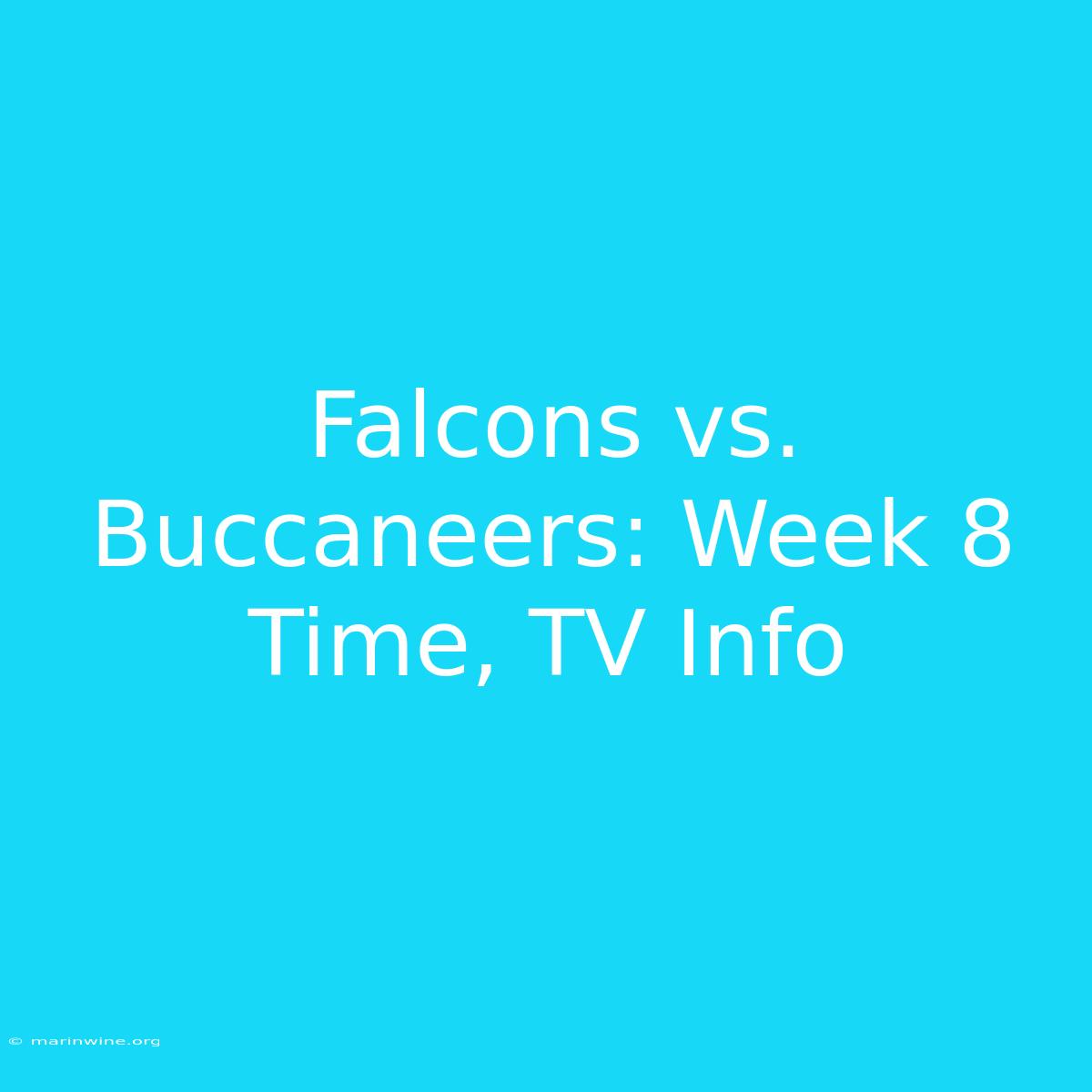 Falcons Vs. Buccaneers: Week 8 Time, TV Info