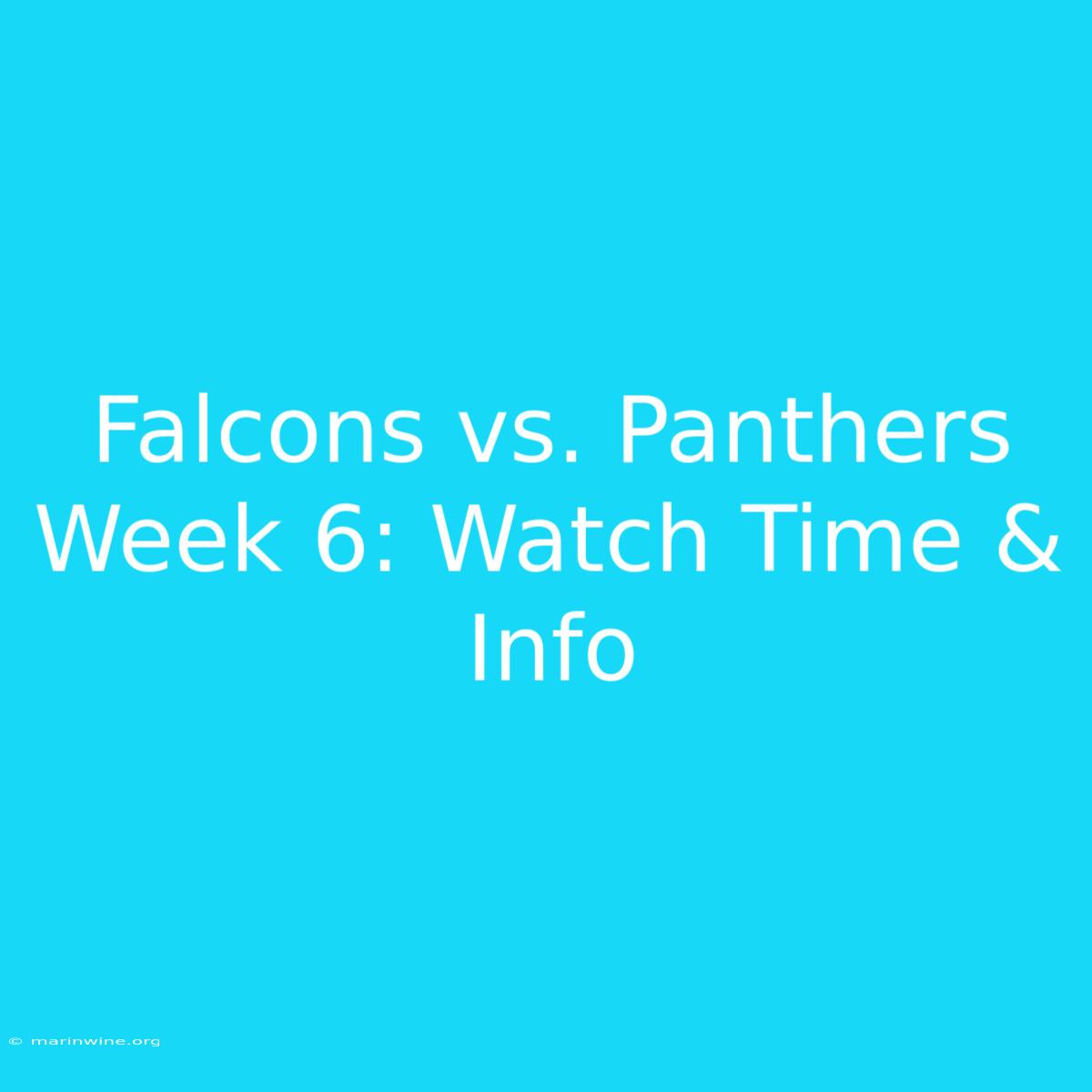 Falcons Vs. Panthers Week 6: Watch Time & Info