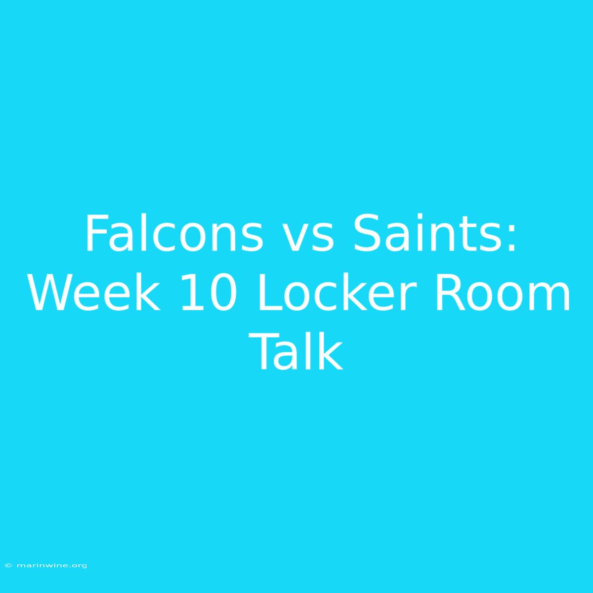 Falcons Vs Saints: Week 10 Locker Room Talk