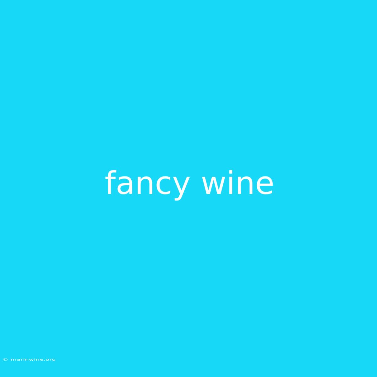 Fancy Wine