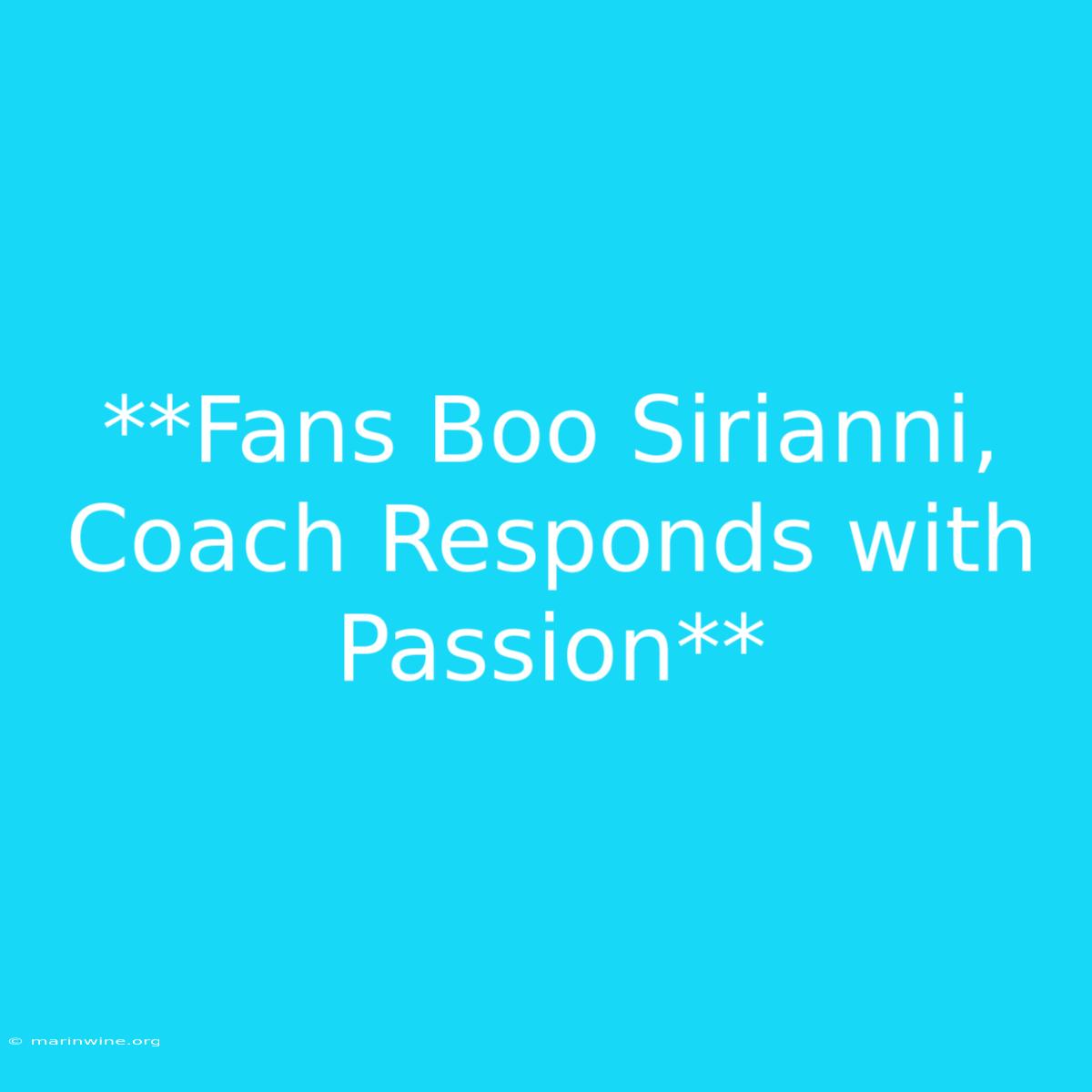 **Fans Boo Sirianni, Coach Responds With Passion** 