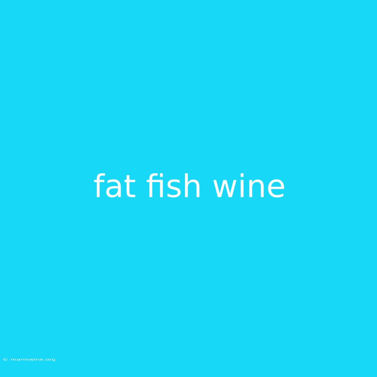 Fat Fish Wine