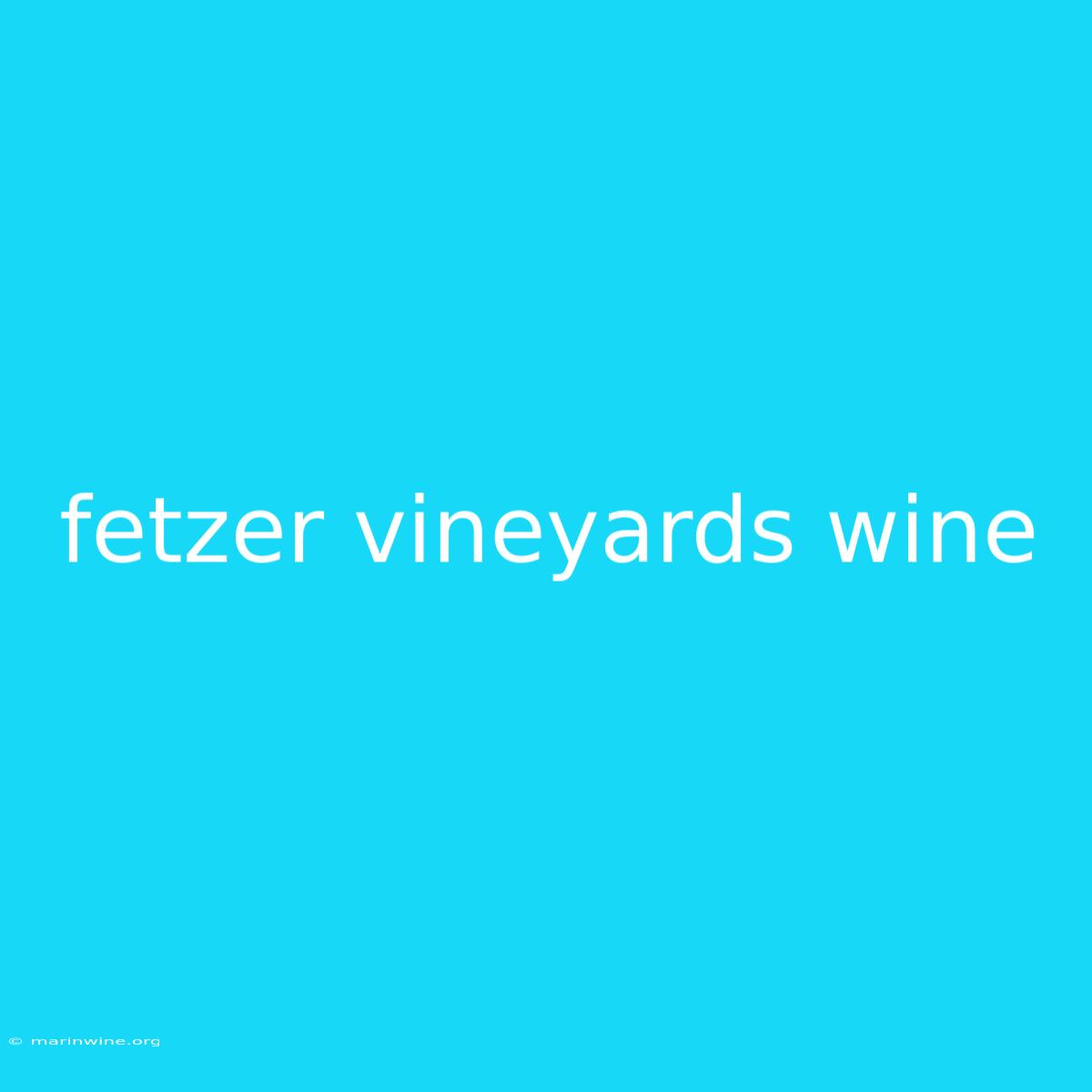 Fetzer Vineyards Wine