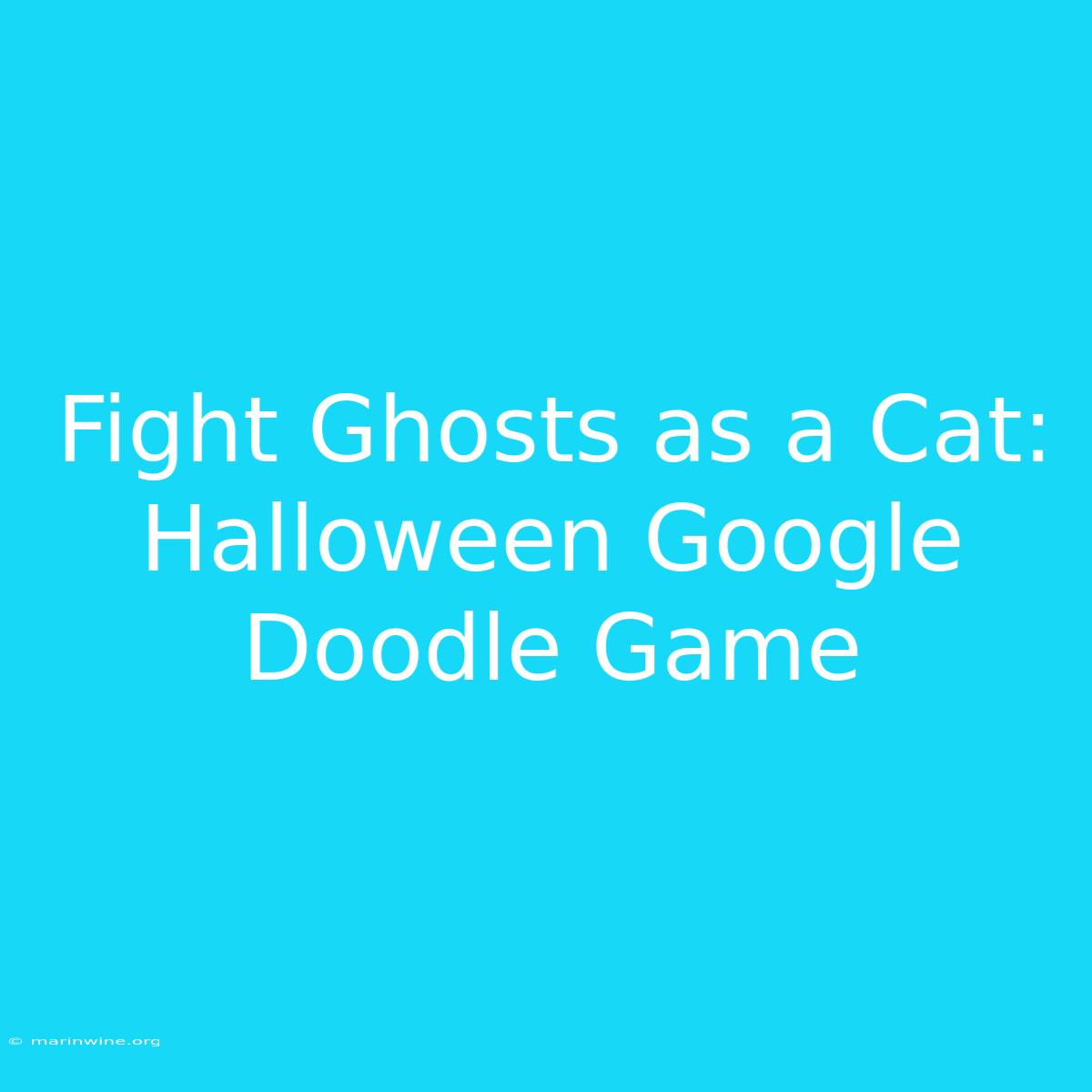 Fight Ghosts As A Cat: Halloween Google Doodle Game